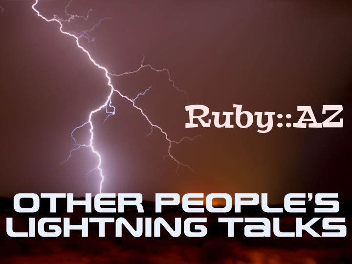 Other People's Lightning Talks